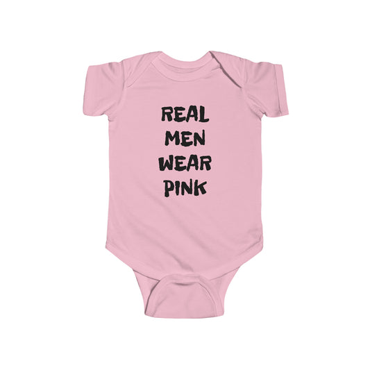 Real Men Wear Pink- Infant Fine Jersey Bodysuit